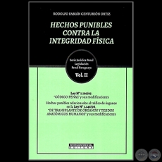 HECHOS PUNIBLES CONTRA LA INTEGRIDAD FSICA - Volumen II - Autor: RODOLFO FABIN CENTURIN ORTZ - Ao 2023